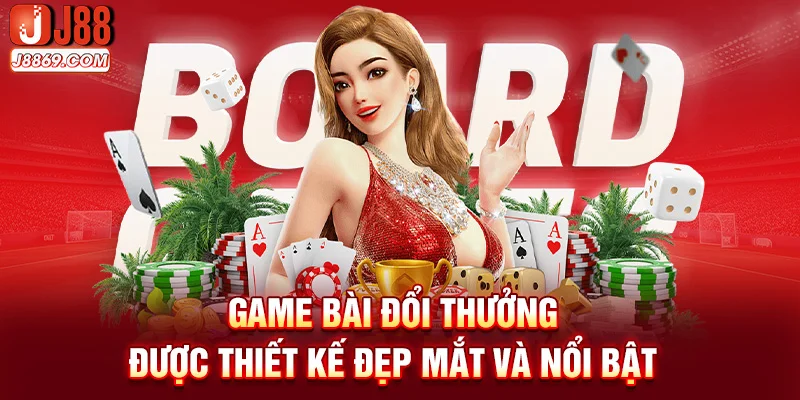 Game bài đổi thưởng được thiết kế đẹp mắt và nổi bật